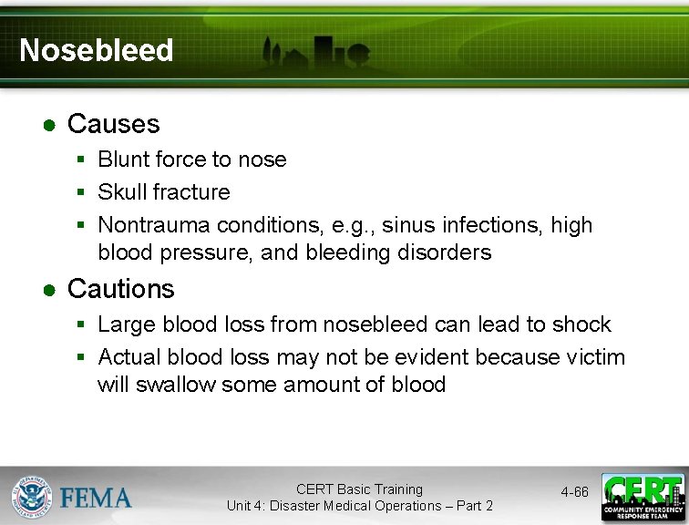 Nosebleed ● Causes § Blunt force to nose § Skull fracture § Nontrauma conditions,