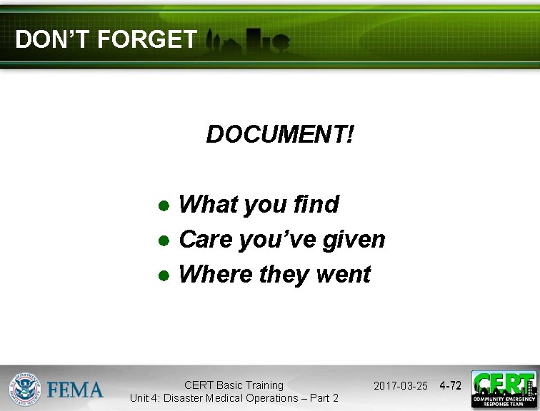 DON’T FORGET DOCUMENT! ● What you find ● Care you’ve given ● Where they