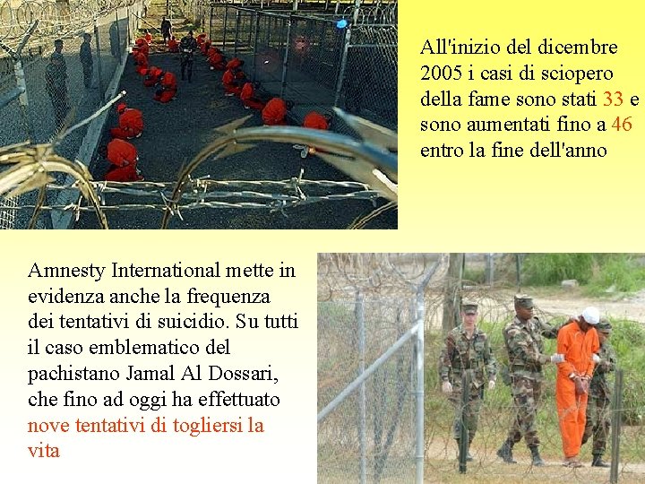 All'inizio del dicembre 2005 i casi di sciopero della fame sono stati 33 e