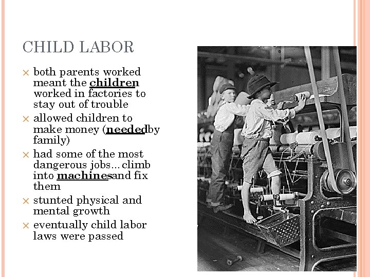 CHILD LABOR both parents worked meant the children worked in factories to stay out