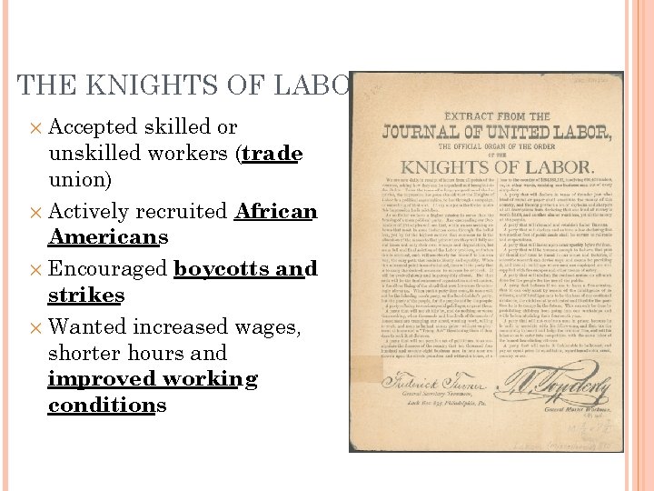 THE KNIGHTS OF LABOR ✕ Accepted skilled or unskilled workers (trade union) ✕ Actively