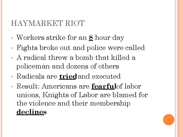 HAYMARKET RIOT • • • Workers strike for an 8 hour day Fights broke