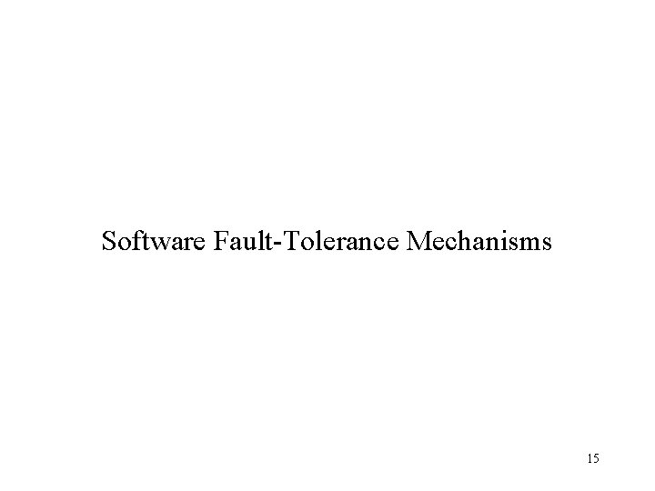 Software Fault-Tolerance Mechanisms 15 