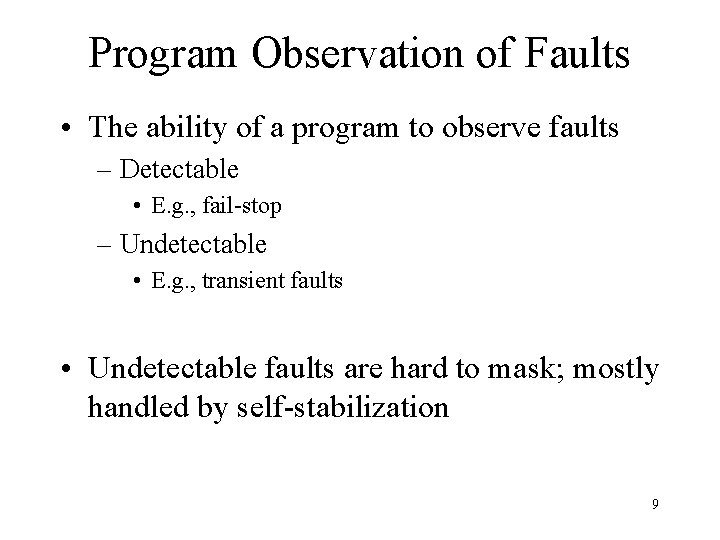 Program Observation of Faults • The ability of a program to observe faults –