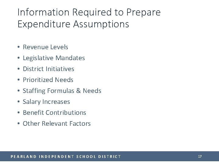 Information Required to Prepare Expenditure Assumptions • • Revenue Levels Legislative Mandates District Initiatives