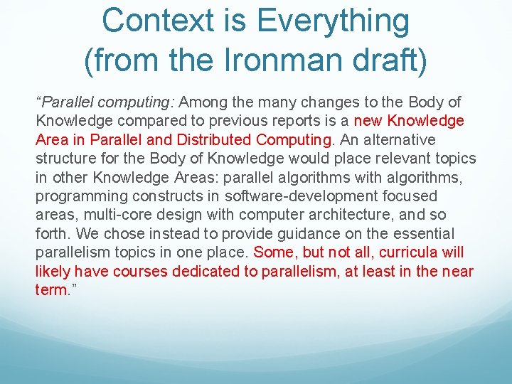 Context is Everything (from the Ironman draft) “Parallel computing: Among the many changes to