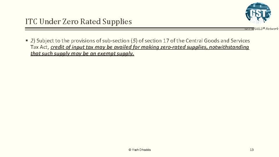 ITC Under Zero Rated Supplies GST-WORLD® Network § 2) Subject to the provisions of