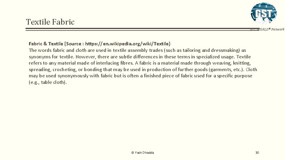 Textile Fabric GST-WORLD® Network Fabric & Textile (Source : https: //en. wikipedia. org/wiki/Textile) The