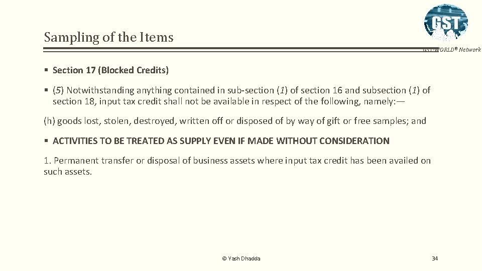 Sampling of the Items GST-WORLD® Network § Section 17 (Blocked Credits) § (5) Notwithstanding