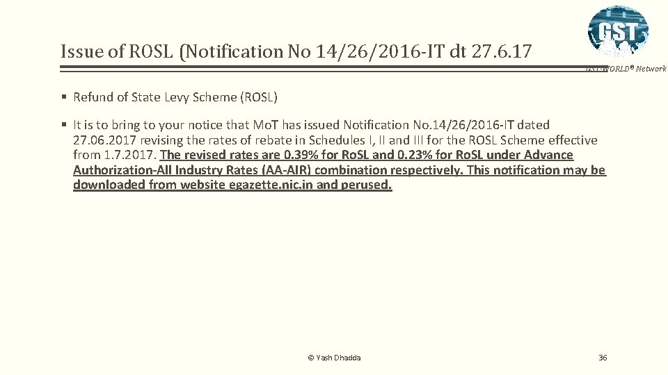 Issue of ROSL (Notification No 14/26/2016 -IT dt 27. 6. 17 GST-WORLD® Network §