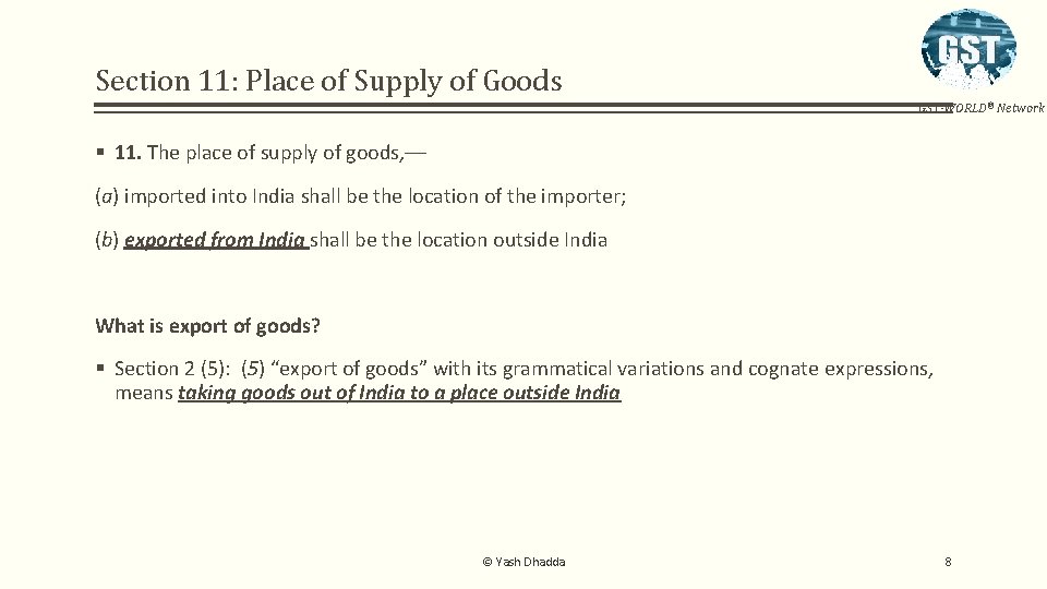 Section 11: Place of Supply of Goods GST-WORLD® Network § 11. The place of