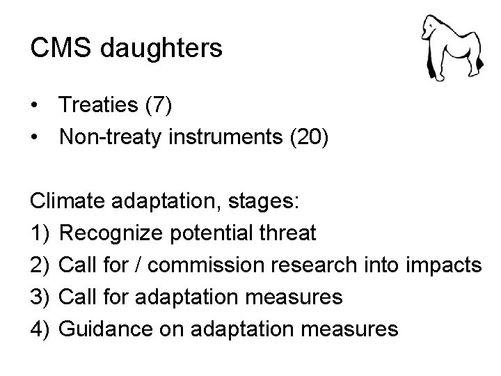 CMS daughters • Treaties (7) • Non-treaty instruments (20) Climate adaptation, stages: 1) Recognize