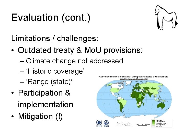 Evaluation (cont. ) Limitations / challenges: • Outdated treaty & Mo. U provisions: –