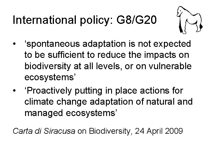 International policy: G 8/G 20 • ‘spontaneous adaptation is not expected to be sufficient