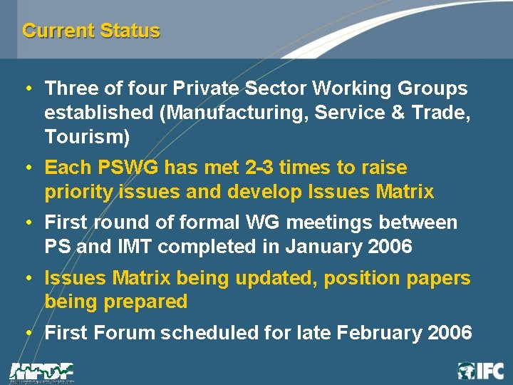 Current Status • Three of four Private Sector Working Groups established (Manufacturing, Service &