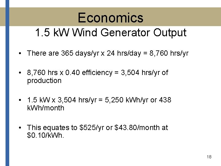 Economics 1. 5 k. W Wind Generator Output • There are 365 days/yr x