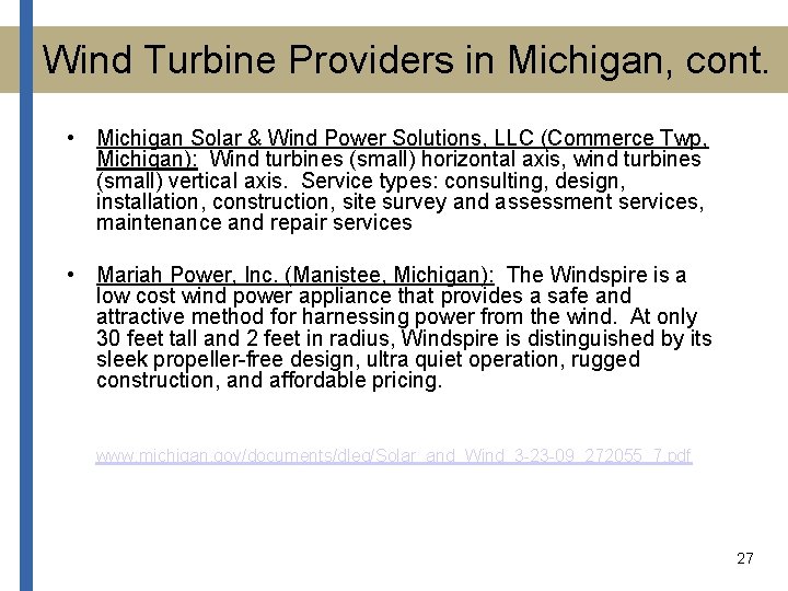 Wind Turbine Providers in Michigan, cont. • Michigan Solar & Wind Power Solutions, LLC