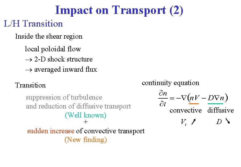 Impact on Transport (2) L/H Transition Inside the shear region local poloidal flow 2