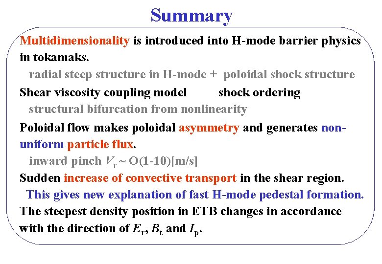 Summary Multidimensionality is introduced into H-mode barrier physics in tokamaks. radial steep structure in