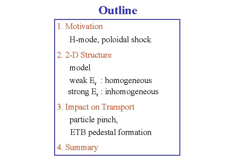 Outline 1. Motivation H-mode, poloidal shock 2. 2 -D Structure model weak Er :