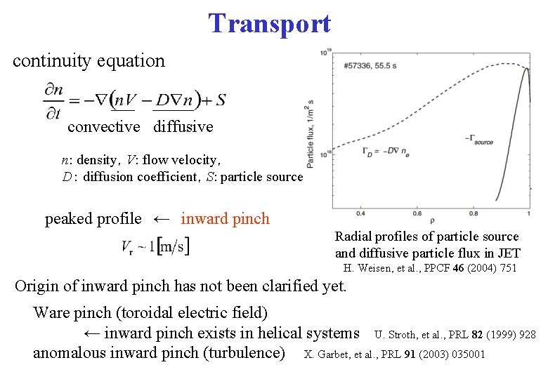 Transport continuity equation convective diffusive n: density，V: flow velocity， D： diffusion coefficient，S: particle source