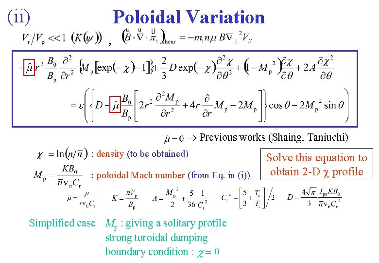 (ii) Poloidal Variation , Previous works (Shaing, Taniuchi) : density (to be obtained) :