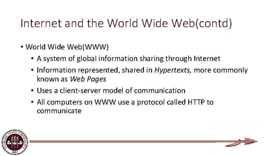 Internet and the World Wide Web(contd) • World Wide Web(WWW) • A system of