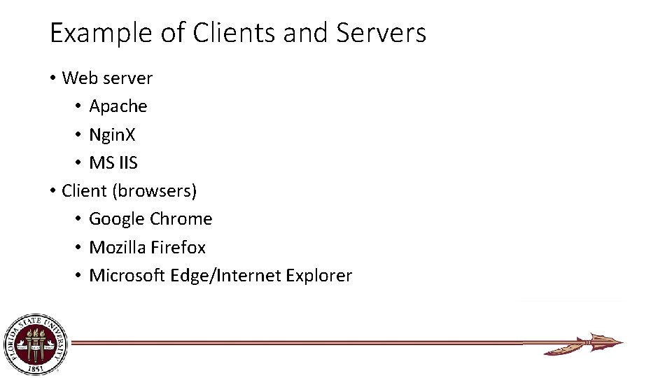 Example of Clients and Servers • Web server • Apache • Ngin. X •