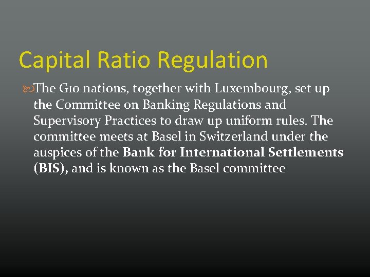 Capital Ratio Regulation The G 10 nations, together with Luxembourg, set up the Committee