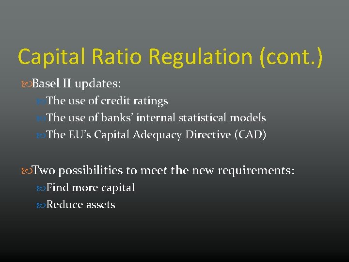 Capital Ratio Regulation (cont. ) Basel II updates: The use of credit ratings The