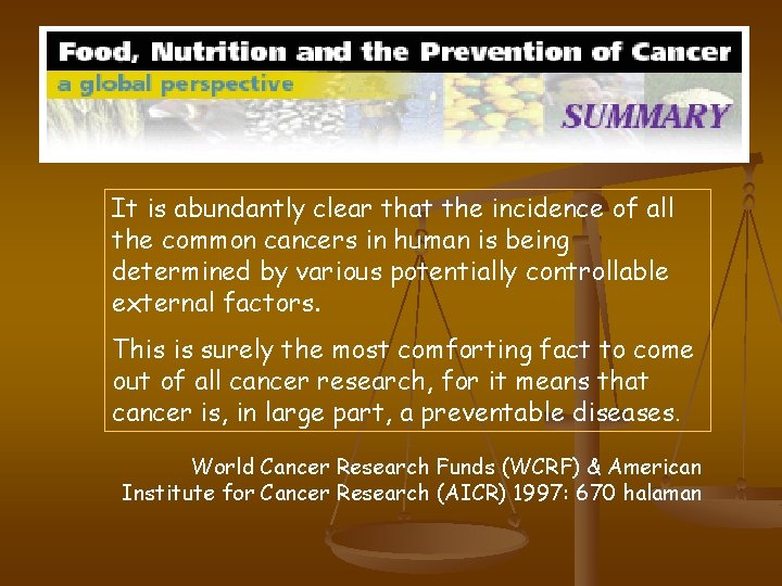 It is abundantly clear that the incidence of all the common cancers in human