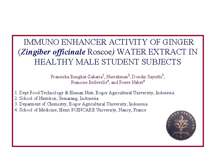  IMMUNO ENHANCER ACTIVITY OF GINGER (Zingiber officinale Roscoe) WATER EXTRACT IN HEALTHY MALE