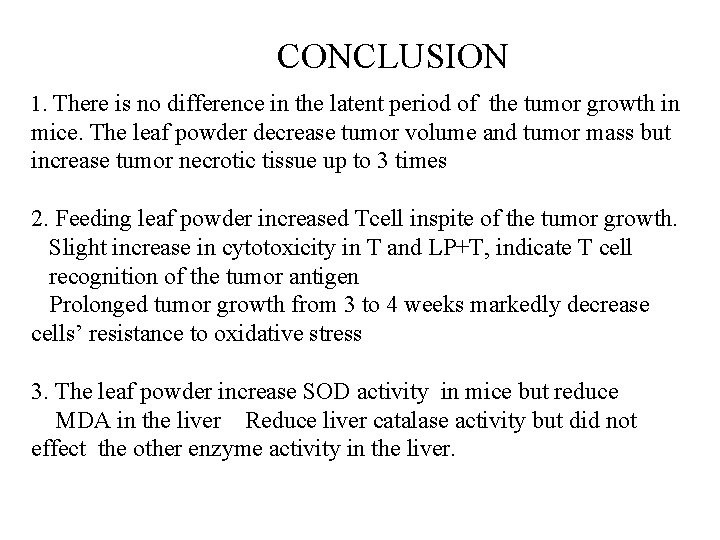 CONCLUSION 1. There is no difference in the latent period of the tumor growth