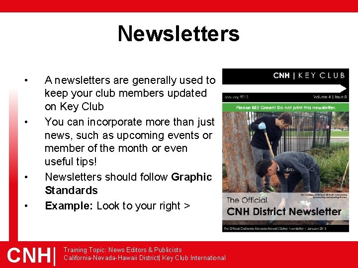 Newsletters • • A newsletters are generally used to keep your club members updated
