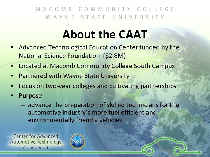 About the CAAT • Advanced Technological Education Center funded by the National Science Foundation