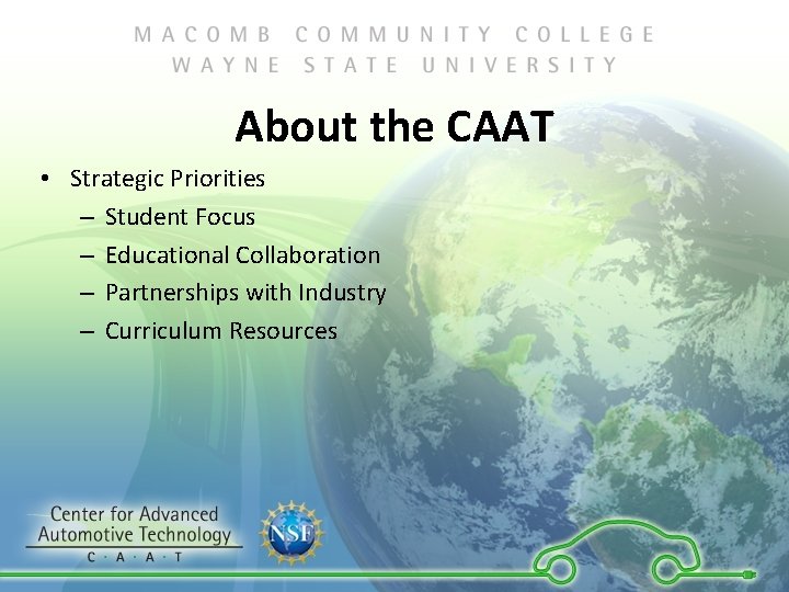 About the CAAT • Strategic Priorities – Student Focus – Educational Collaboration – Partnerships