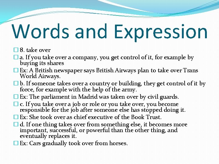 Words and Expression � 8. take over � a. If you take over a