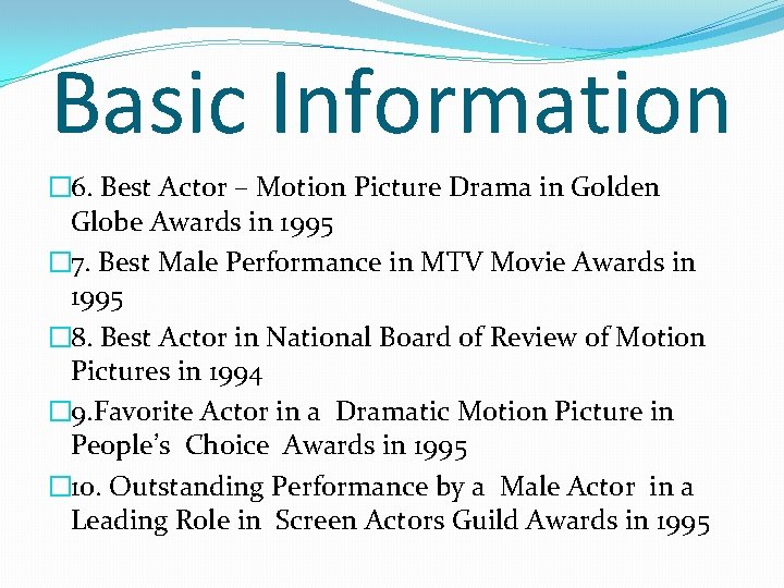 Basic Information � 6. Best Actor – Motion Picture Drama in Golden Globe Awards