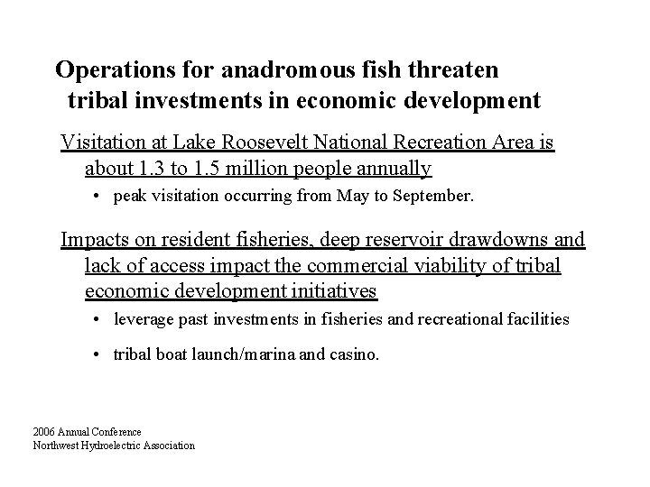 Operations for anadromous fish threaten tribal investments in economic development Visitation at Lake Roosevelt
