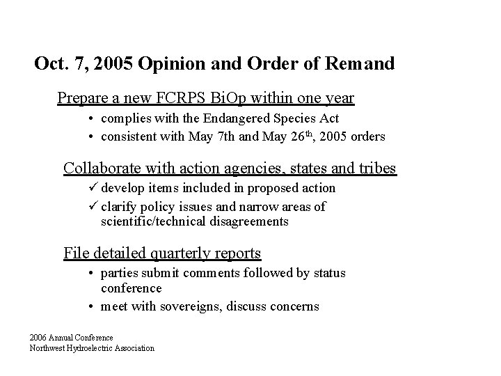 Oct. 7, 2005 Opinion and Order of Remand Prepare a new FCRPS Bi. Op