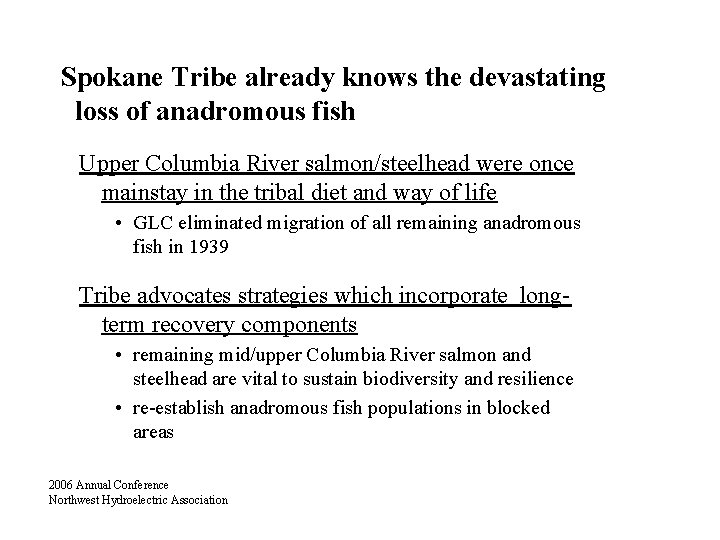 Spokane Tribe already knows the devastating loss of anadromous fish Upper Columbia River salmon/steelhead