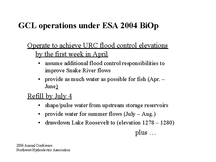 GCL operations under ESA 2004 Bi. Op Operate to achieve URC flood control elevations