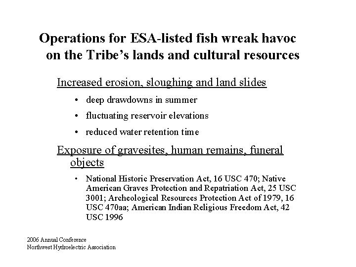 Operations for ESA-listed fish wreak havoc on the Tribe’s lands and cultural resources Increased