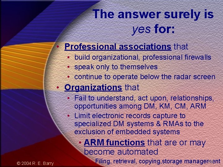 The answer surely is yes for: • Professional associations that • build organizational, professional