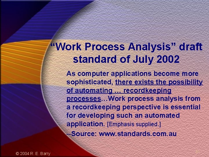 “Work Process Analysis” draft standard of July 2002 As computer applications become more sophisticated,