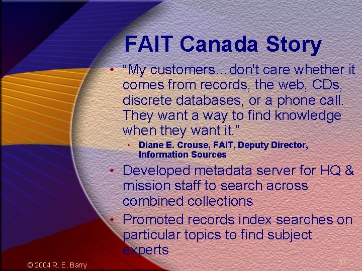 FAIT Canada Story • “My customers…don't care whether it comes from records, the web,