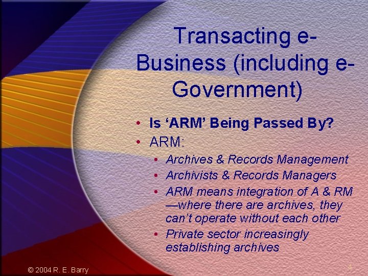 Transacting e. Business (including e. Government) • Is ‘ARM’ Being Passed By? • ARM: