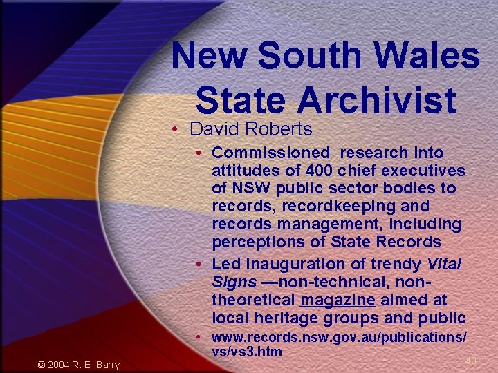 New South Wales State Archivist • David Roberts • Commissioned research into attitudes of