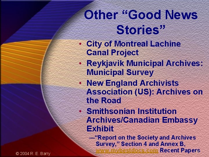 Other “Good News Stories” • City of Montreal Lachine Canal Project • Reykjavik Municipal