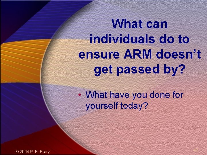 What can individuals do to ensure ARM doesn’t get passed by? • What have